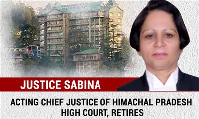 Justice Sabina – Acting Chief Justice of Himachal Pradesh High Court, retires